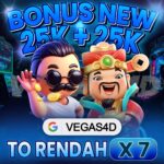 Bonus New 25K + 25K VEGAS4D TO Rendah x7