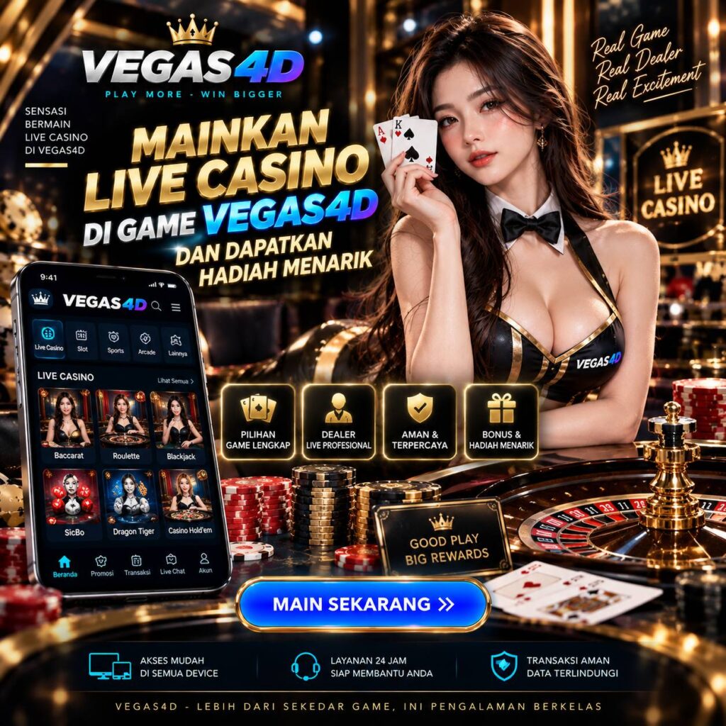 Live Casino Vegas4D dengan dealer live dan pilihan permainan casino