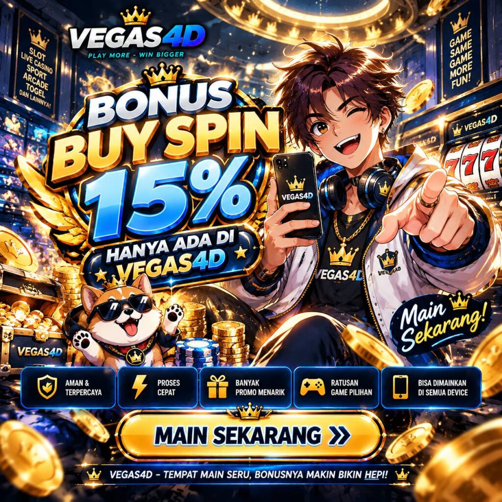 Game Vegas4D Bonus Buy Spin Mingguan 15% dengan promo fitur permainan terbaru