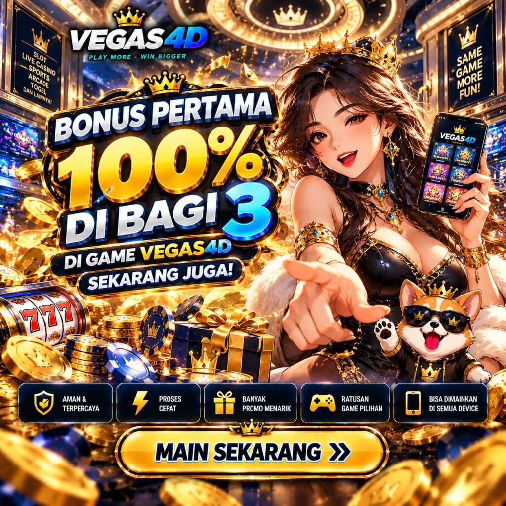 Bonus Pertama 100% Vegas4D: Promo Menarik Dibagi 3